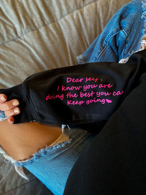 Dear Self I know You Are Doing The Best You Can  Sweatshirt