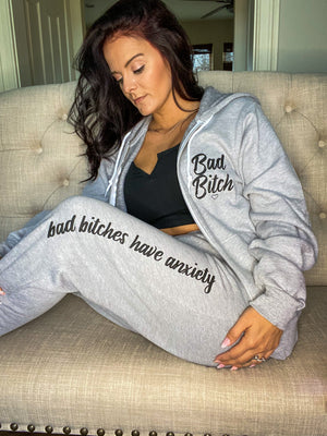 Bad Bitches Have Anxiety Zip up/Jogger Set