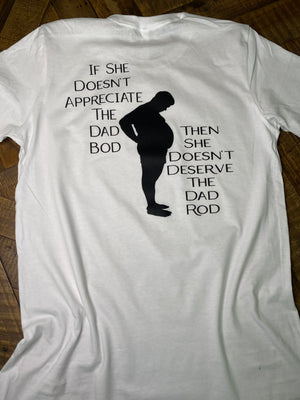If She Doesn’t Appreciate The Dad Bod Tee