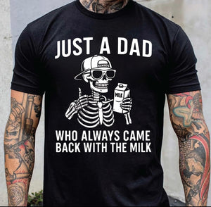 Just a Dad Who Always Came Back With Milk Tee