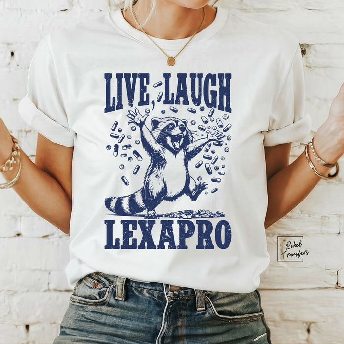 Live Laugh Lexapro Tee