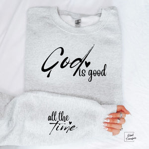 God is Good All The Time Sweatshirt