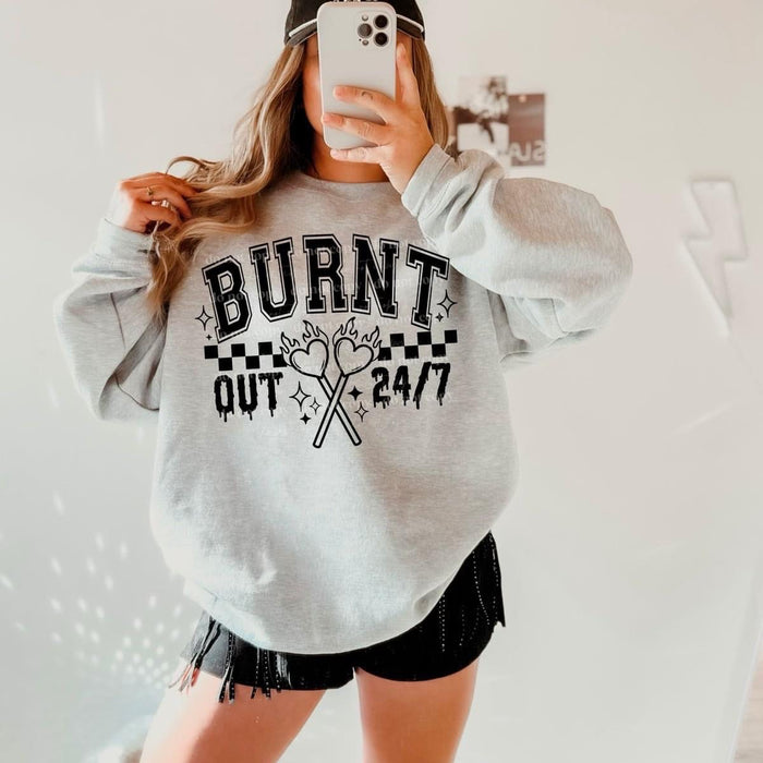 Burnt Out 24/7 Sweatshirt