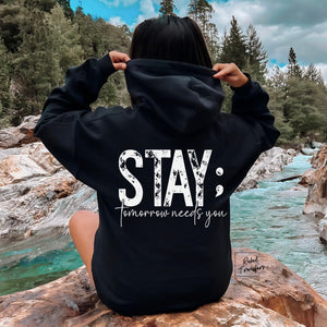 STAY tomorrow needs you Gildan Hoodie