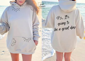 P.S. It’ Going To Be A Great Day w/suns Gildan Hoodie