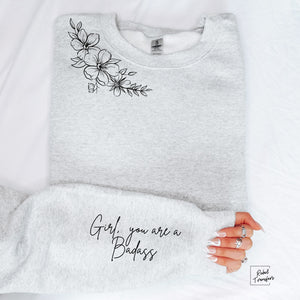 Girl, You Are A Badass Sweatshirt