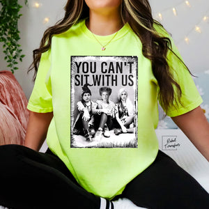 You Can't Sit With Us Tee