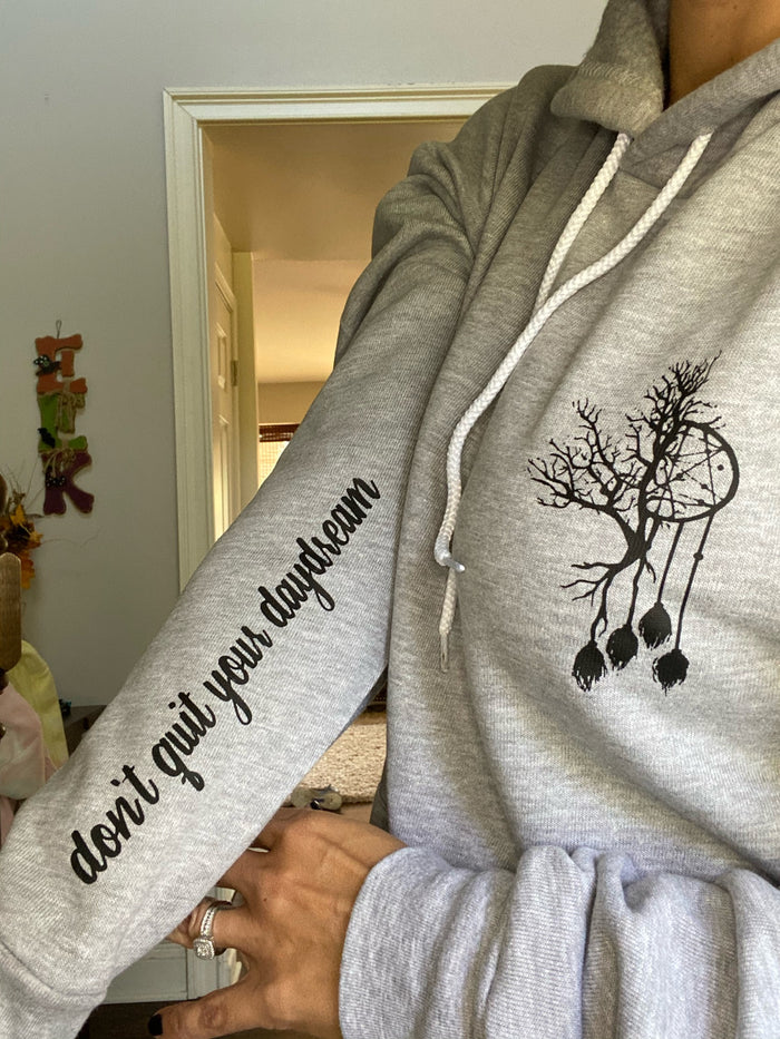 Don't Quit Your Daydream Hoodie