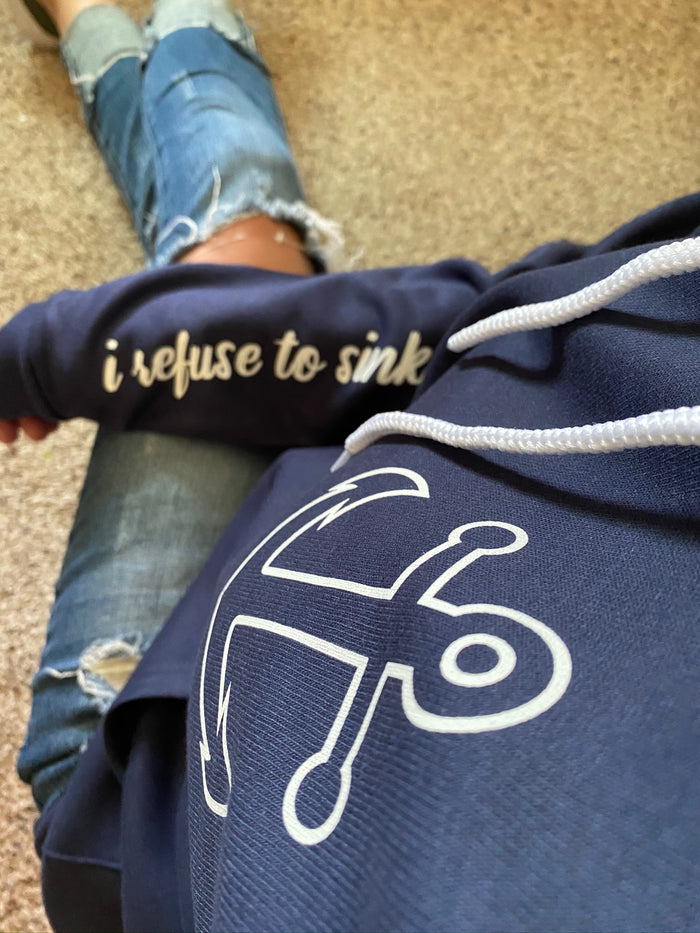 I Refuse To Sink Hoodie